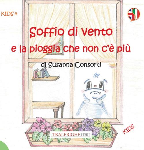 Copertina del libro "Soffio di vento e la pioggia che non c'è più" di Susanna Consorti (ed. Tra le righe)