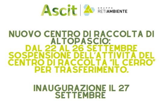 Nuovo Centro di raccolta di Altopascio: dal 22 al 26 settembre sospensione dell’attività del Centro di Raccolta “Il Cerro” per trasferimento.
